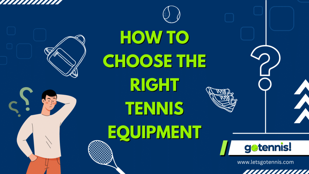 How to Choose the Right Tennis Equipment post image