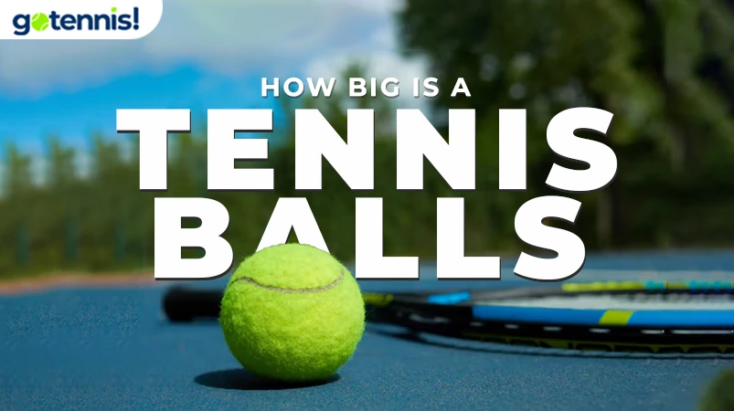 How Big Is A Tennis Ball : A Comprehensive Guide 1 how big is a tennis balls